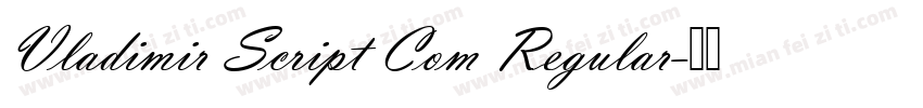 Vladimir Script Com Regular字体转换